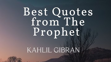 Best Quotes from The Prophet I Kahlil Gibran #inspiration #quotes