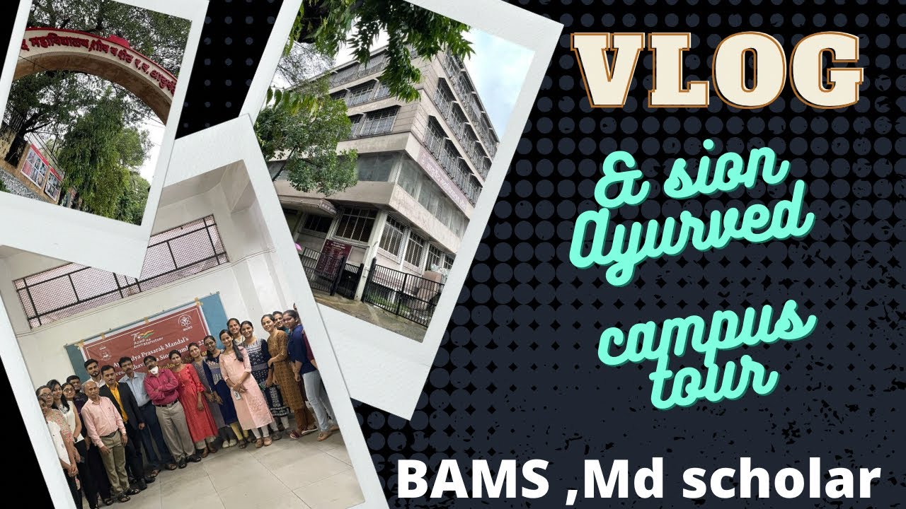 VLOG Sion ayurved hospital Campus tour Research bams 