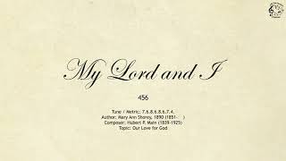 Video thumbnail of "456 My Lord and I || SDA Hymnal || The Hymns Channel"