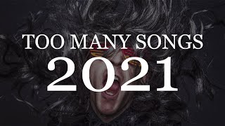 &quot;Too Many Songs 2021&quot;