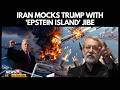 War Escalates Iran Claps Back At U S Your Leaders Are On Epstein Island After Rat Insult 4K
