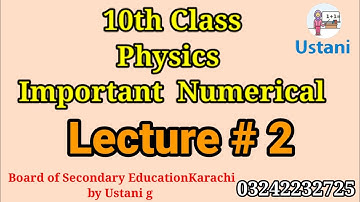 10th Class  New Physics Important Numericals Lecture #2 by Ustani g