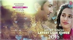 Best Of Arjit Singh Love Songs | Love Songs 2016 | Latest Hindi Songs | Audio Jukebox |  - Durasi: 1:37:20. 