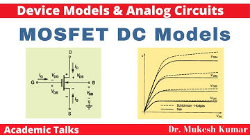 MOSFET DC model II DC Models II Device models II Acadmic Lectures