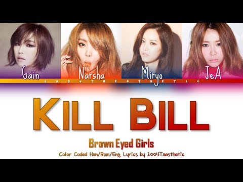 Brown Eyed Girls (브라운 아이드 걸스) - Kill Bill (킬빌) Color Coded Han/Rom/Eng Lyrics