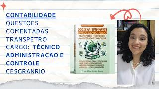 QUESTÕES COMENTADAS PARA TÉCNICO EM ADMNISTRAÇÃO E CONTROLE CONCURSO TRANSPETRO - CONTABILIDADE