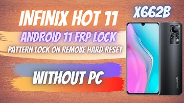 INFINIX HOT 11 (X662B) ANDROID 11 PATTERN LOCK ON REMOVE HARD RESET WITHOUT PC DONE
