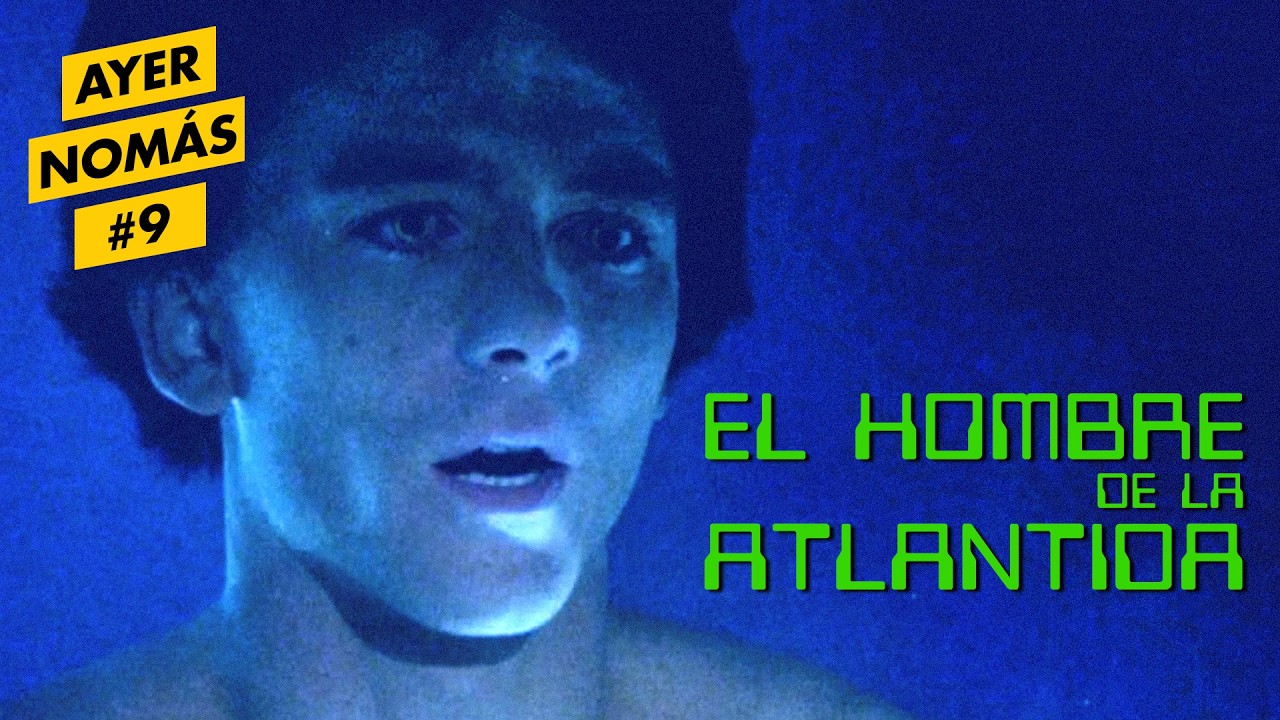 El Hombre De La Atl ntida Ayer Nom s 9 YouTube