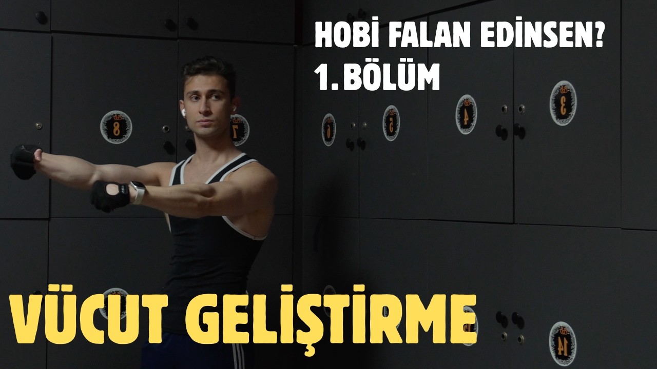 Hobi Falan Edinsen? | 1. Bölüm: Vücut Geliştirme | ''İşin En Zor Kısmı Beslenme''