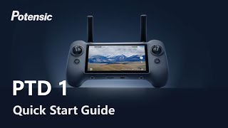 Quick Start Guide of PTD 1 | Potensic Tips Wealth
