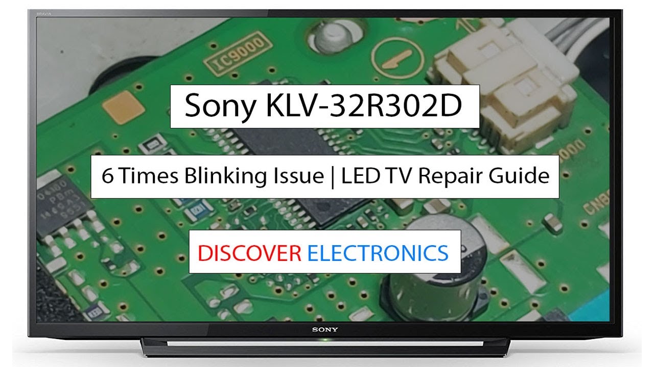 Fixing Sony KLV32R302D 6 Times Blinking Issue LED TV Repair Guide