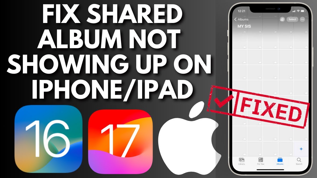 How To Fix Shared Albums Not Showing Up On iPhone/iPad YouTube