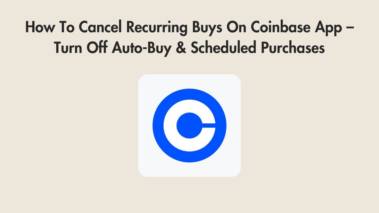 How To Cancel Recurring Buys On Coinbase App – Turn Off Auto-Buy &  Scheduled Purchases
