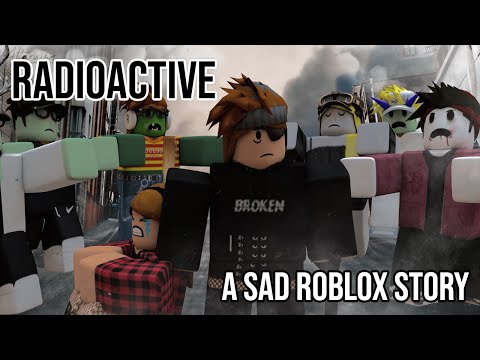 Radioactive A Sad Roblox Movie Youtube - kat is broken roblox copiedfile video free music videos