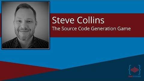The Source Code Generation Game with Steve Collins