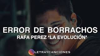 ERROR DE BORRACHOS - RAFA PEREZ (LETRA)