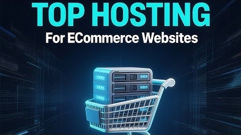 Top Hosting for eCommerce Websites (Guide) – Fast, Secure & Scalable!