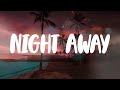 A1 x J1 - Night Away (Lyric Video)