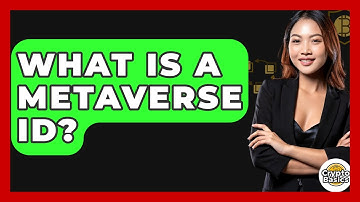 What Is A Metaverse ID? - CryptoBasics360.com