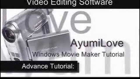 (AyumiTutorial/ayumilove)Windows Movie Moker Tutorial(Part 1)