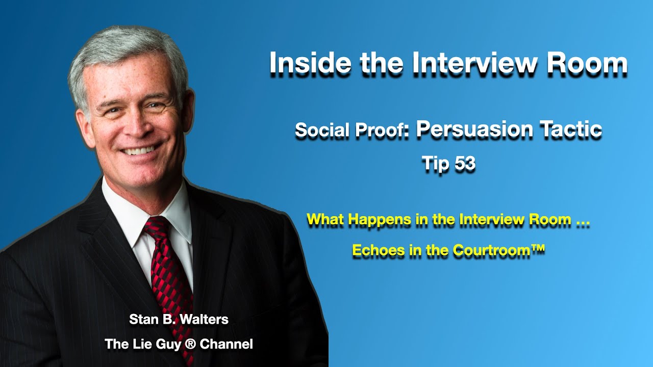 Interviewing and Interrogation | Social Proof: An Ethical Persuasion Tactic | Tip# 53 of 101 Tips