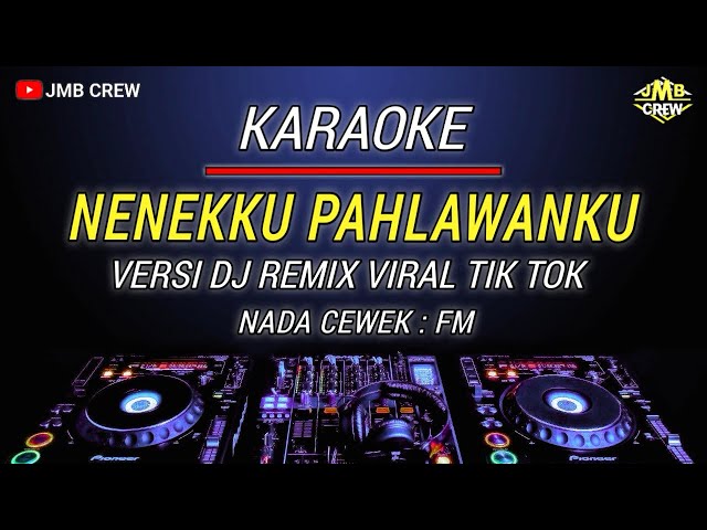 Karaoke Nenekku Pahlawanku - Wali Dj Remix Version Nada Wanita / Nada Cewek class=