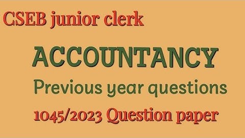 CSEB junior clerk - Accountancy previous year questions from 1045/2023 code question paper