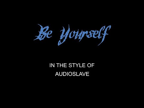Audioslave - Be Yourself - Karaoke - With Backing Vocals