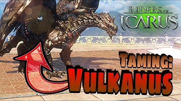 Riders of Icarus [GS03] - Taming Vulkanus!