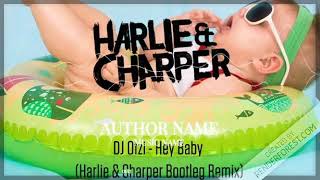 Dj Otzi - Hey Baby (Harlie & Charper Bootleg Remix)