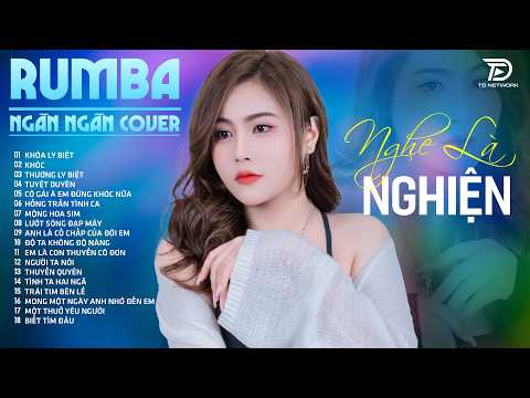 Nhạc Trẻ RUMBA Hot Nhất 2026 | Top 90 Ca Khúc NGÂN NGÂN COVER, THƯƠNG LY BIỆT NGHE LÀ NGHIỆN LUÔN