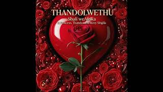 Sbali weAfrika _Thandolwethu ft Princess ,Thando and Rizzy Singila mp3