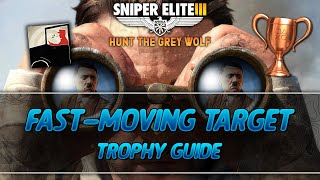 Sniper Elite 3: Hunt the Grey Wolf | Fast-moving target Trophy Guide