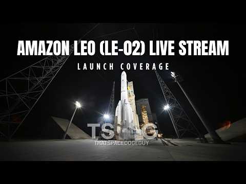 Watch Ariane 64 Launch Amazon Leo (LE-02) from French Guiana, LIVE!!