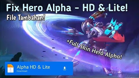 Fix Hero Bulat Alpha HD & Lite | File Tambahan | ML Lite Patch Terbaru | Azfi Creator