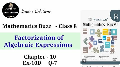 Mathematics buzzIRachna SagarIClass 8IChapter 10I Factorization of ALGEBRAIC ExpressionsIEx10DIQ 7I