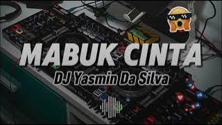 Mabuk Cinta DJ Yasmin Da Silva