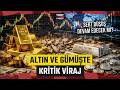 Altın ve G&uuml;m&uuml;şte Kritik Viraj! Altında Sert D&uuml;ş&uuml;ş Devam Edecek mi Yeniden Y&uuml;kselecek mi?