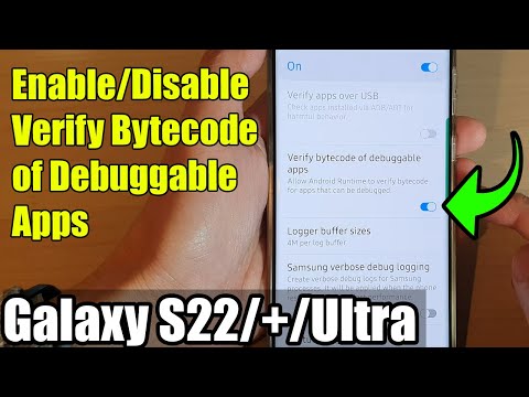 Galaxy S22/S22+/Ultra: How to Enable/Disable Verify Bytecode of Debuggable Apps