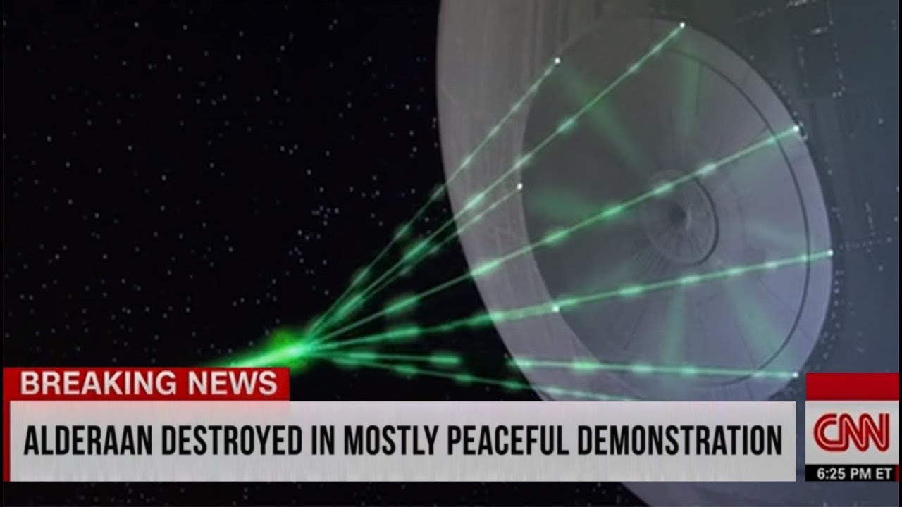 CNN: 'Death Star Destroys Alderaan In Mostly Peaceful