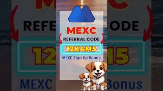 MEXC Sign Up Bonus 2025 Get Rewards Using Referral Code "12K4M5"
