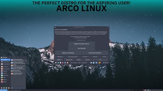 Arco Linux is the Perfect Distro for the Aspiring Linux User! (ArcoLinux Review Part 1)