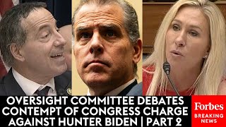 Hunter Biden Contempt Of Congress Charges Lead To Dramatic Debate In Oversight Committee | Part 2