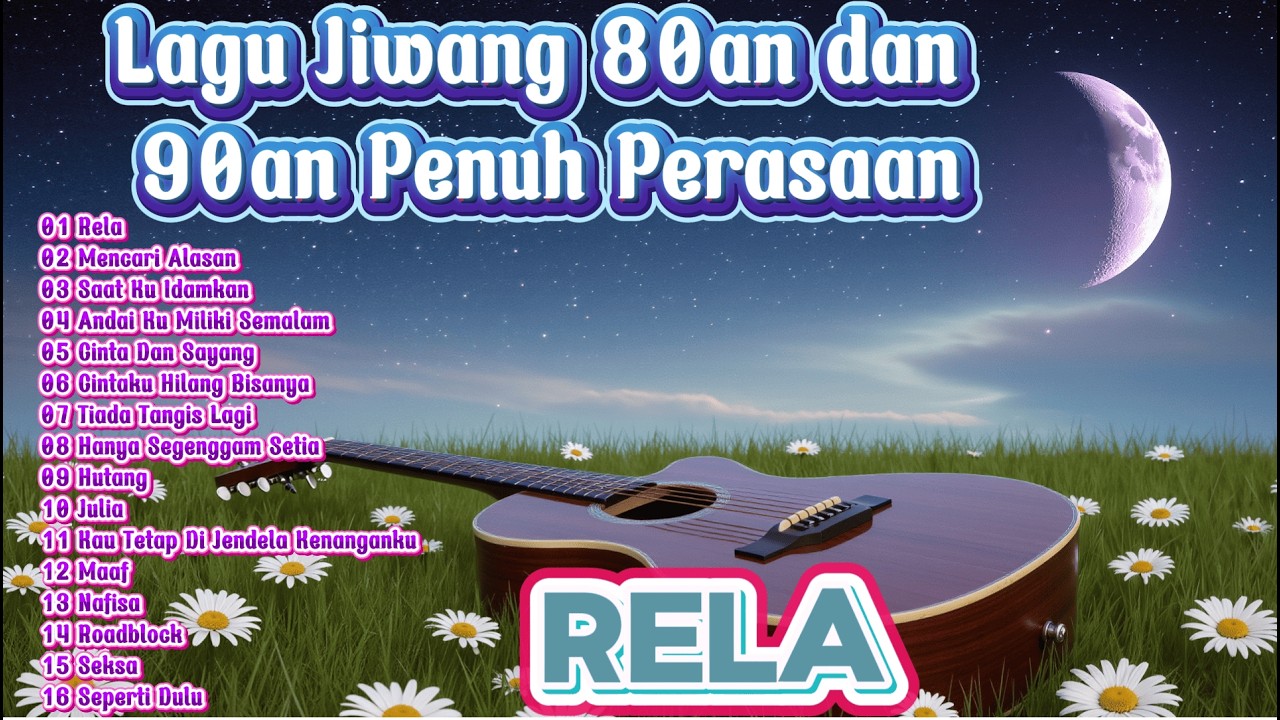 Rela ,Mencari Alasan , Saat Ku Idamkan - Lagu Jiwang 80an dan 90an Penuh Perasaan