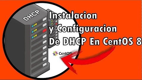 Instalación y Configuración de DHCP en CentOS 8 Server