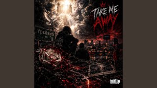 Take Me Away (feat. Xertified_D)