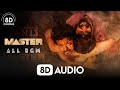 Master  all bgms 8d audio  thalapathy vijay  anirudh ravichander  8d chorus