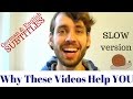 Lesson 2: Why these videos help YOU (SLOW)