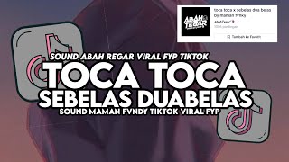 DJ TOCA TOCA X SEBELAS DUABELAS VIRAL TIKTOK FULL SONG MAMAN FVNDY 2023