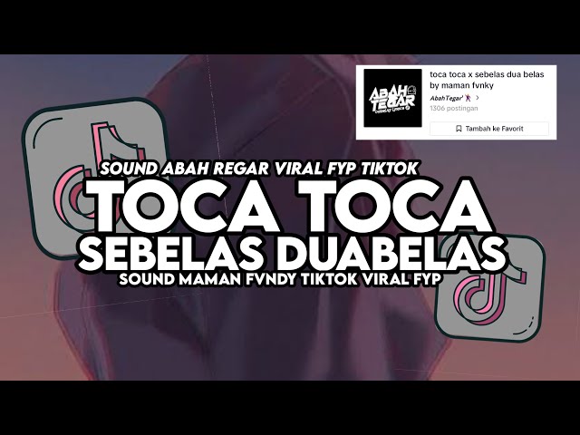 DJ TOCA TOCA X SEBELAS DUABELAS VIRAL TIKTOK FULL SONG MAMAN FVNDY 2023 class=